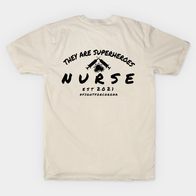 Nurses 2021 Shirt, Nurse Shirts, Quarantine Shirt, Front Line Hero Shirt, Nurse Hero Shirt, They are superhero black by Aspita